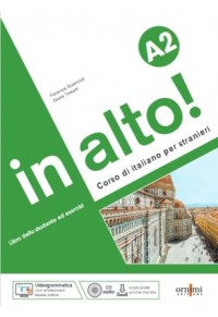IN ALTO! A2 - CORSO DI ITALIANO PER STRANIERI + AUDIO ONLINE + VIDEOGRAMMATICA ONLINE 978-618-84927-3-8 9786188492738