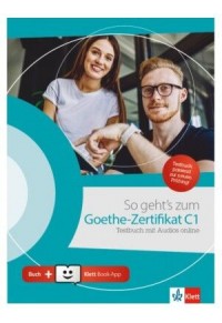 SO GEHT' S ZUM GOETHE - ZERTIFIKAT C1 TESTBUCH MIT AUDIOS ONLINE 978-960-582-143-2 9789605821432