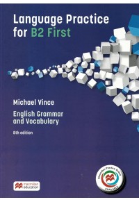 LANGUAGE PRACTICE FOR B2 FIRST - ENGLISH GRAMMAR AND VOCABULARY - PRACTICE ONLINE AVAILABLE 978-1-380-09794-1 9781380097941