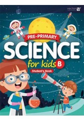 SCIENCE FOR KIDS B STUDENT΄ S BOOK PRE-PRIMARY