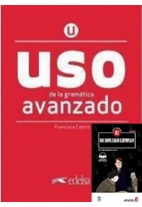 USO DE LA GRAMATICA ESPANOLA AVANZADO PACK 978-84-9081-600-3 9788490816003