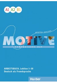 MOTIVE A1 A2 B1 ARBEITSBUCH: LEKTION 1-30 (MIT AUDIOS ONLINE) 978-3-19-041878-7 9783190418787