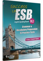 SUCCESS IN ESB B2 STUDENT'S - GRAMMAR AND VOCABULARY PREPARATION 15 PRACTICE TESTS