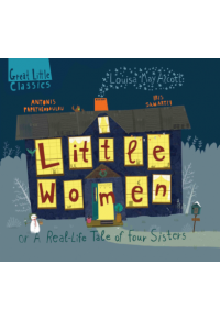 LITTLE WOMEN - OR A REAL-LIFE TALE OF FOUR SISTERS 978-1-913060-09-1 9781913060091