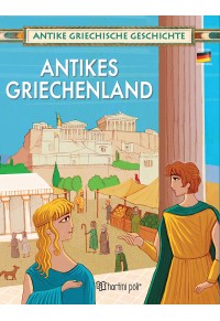 ANTIKES GRIECHENLAND - ANTIKE GRIECHISCHE GESCHICHTE 978-960-621-440-0 9789606214400