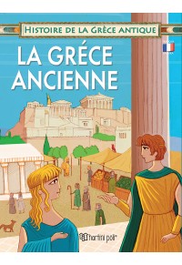 LA GRECE ANCIENNE - HISTOIRE DE LA GRECE ANTIQUE 978-960-621-439-4 9789606214394